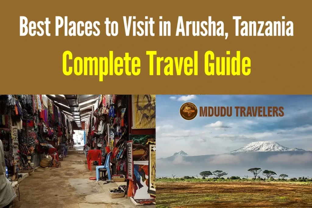 Best Places to Visit in Arusha, Tanzania – Complete Travel Guide Best Places to Visit in Arusha, Tanzania – Complete Travel Guide